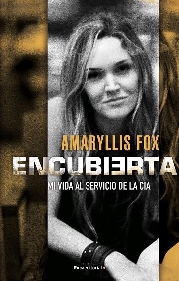 ENCUBIERTA : MI VIDA AL SERVICIO DE LA CIA | 9788418014918 | FOX, AMRYLLIS