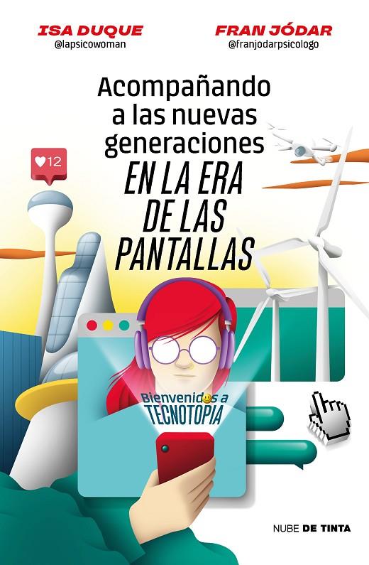 ACOMPAÑANDO A LAS NUEVAS GENERACIONES EN LA ERA DE LAS PANTALLAS | 9788419514172 | JÓDAR, FRAN ; DUQUE, ISA