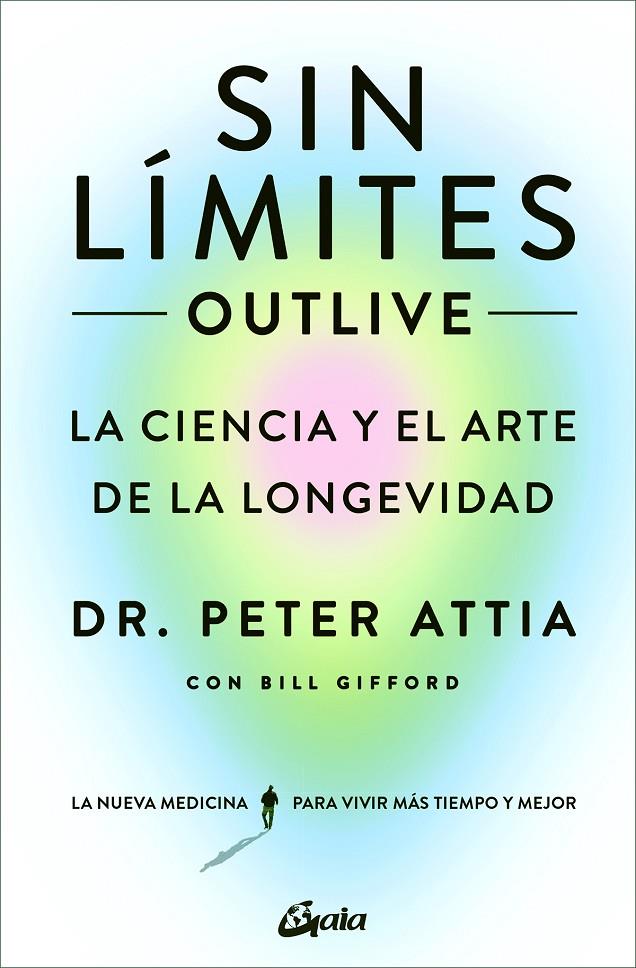 SIN LÍMITES (OUTLIVE) | 9788411080507 | ATTIA, DR. PETER ; GIFFORD, BILL