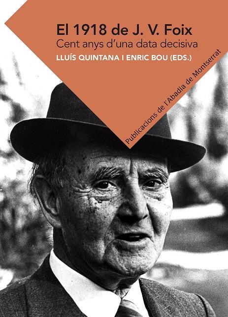 1918 DE J. V. FOIX, EL. CENT ANYS D'UNA DATA DECISIVA | 9788491910961 | QUINTANA, LLUIS