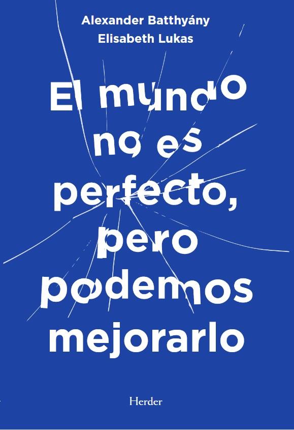 MUNDO NO ES PERFECTO, PERO PODEMOS MEJORARLO, EL | 9788425451003 | BATTHYÁNY, ALEXANDER ; LUKAS, ELISABETH S.