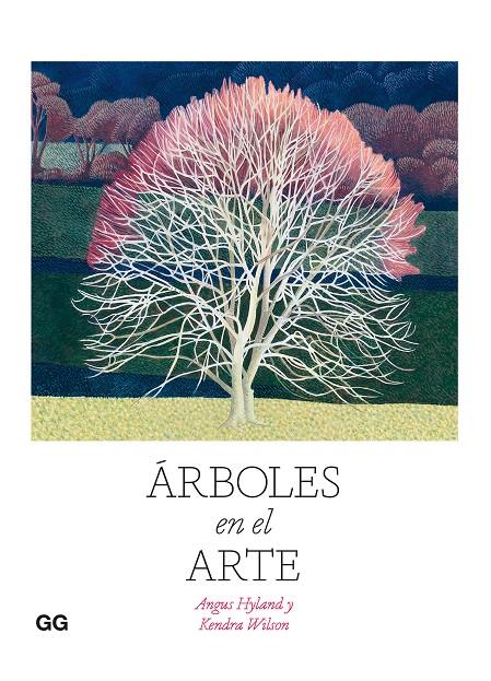 ÁRBOLES EN EL ARTE | 9788425233814 | HYLAND, ANGUS ; WILSON, KENDRA