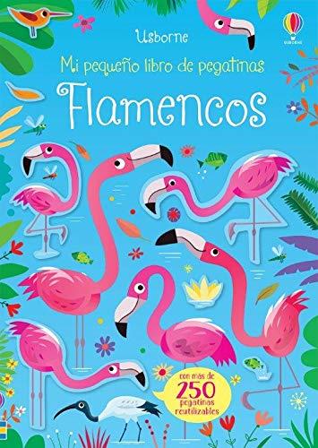 MI PEQUEÑO LIBRO DE PEGATINAS : FLAMENCOS | 9781474979573 | AA.VV.