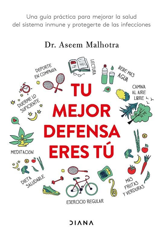 TU MEJOR DEFENSA ERES TÚ | 9788418118685 | MALHOTRA, DR. ASEEM 