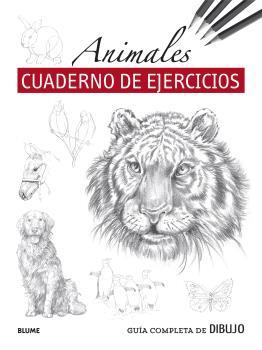 GUÍA COMPLETA DE DIBUJO : ANIMALES (CUADERNO DE EJERCICIOS) | 9788419094605