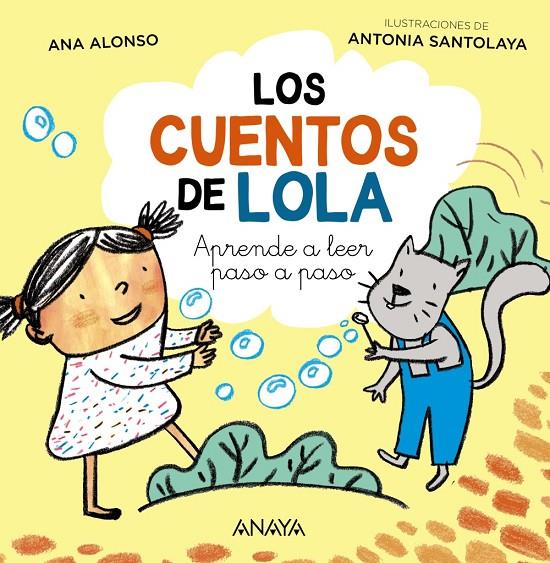 CUENTOS DE LOLA : APRENDE A LEER PASO A PASO | 9788414315415 | ALONSO, ANA ; SANTOLAYA, ANTONIA