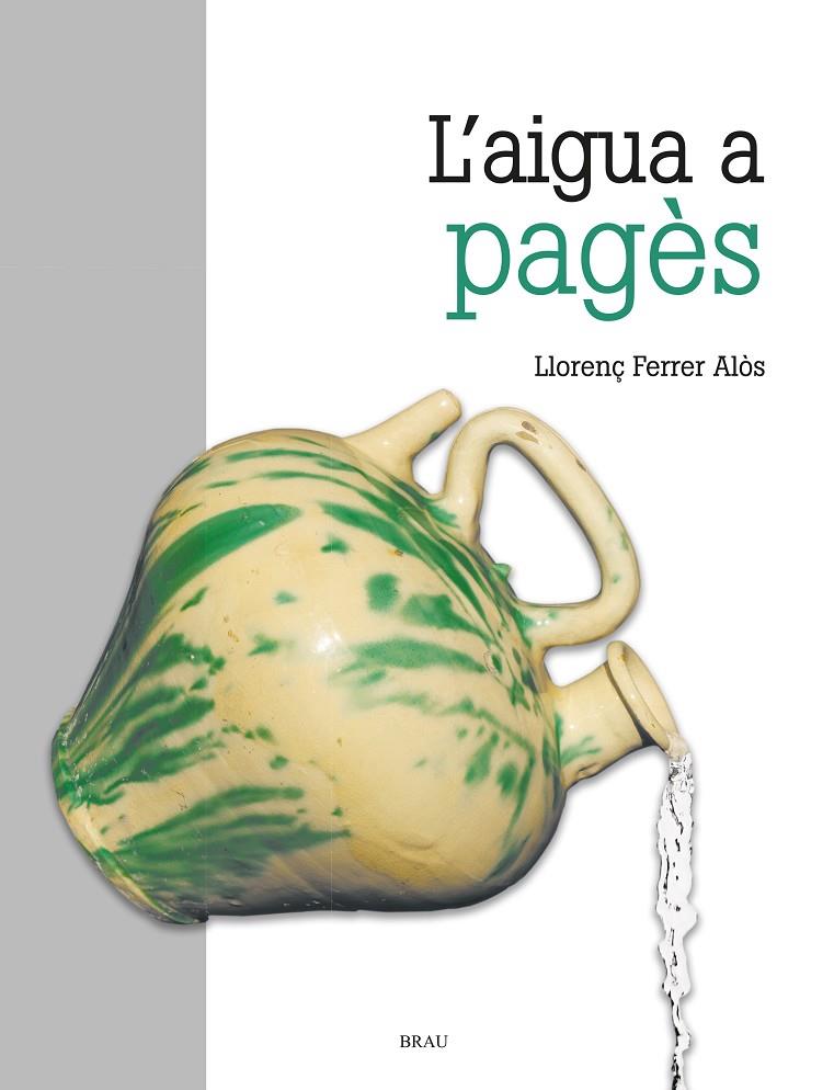 AIGUA A PAGÈS, L' | 9788418096280 | FERRER ALOS, LLORENÇ