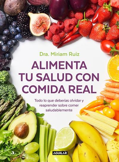 ALIMENTA TU SALUD CON COMIDA REAL | 9788403521889 | RUIZ, MIRIAM