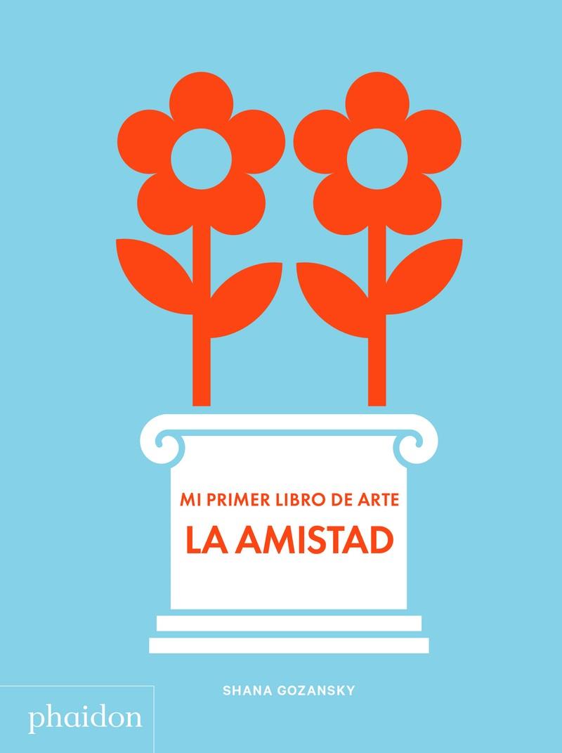 MI PRIMER LIBRO DE ARTE LA AMISTAD | 9781838662684 | GOZANSKY SHANA