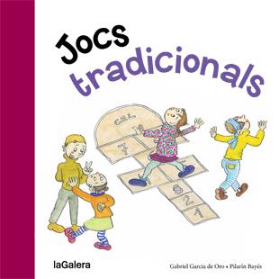 JOCS TRADICIONALS | 9788424651749 | GABRIEL GARCÍA DE ORO ; PILARÍN BAYÉS