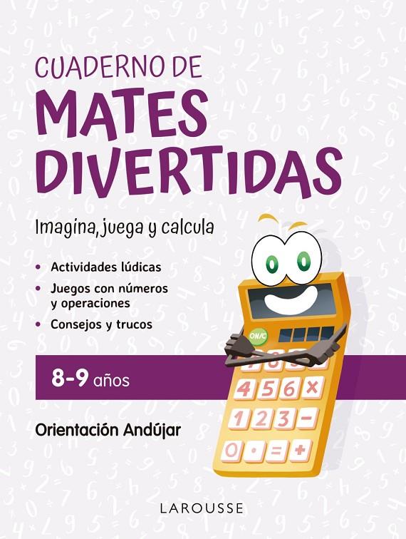 CUADERNO DE MATES DIVERTIDAS 8-9 AÑOS | 9788419436917 | CIUDAD REAL, GINÉS ; TORAL, ANTONIA