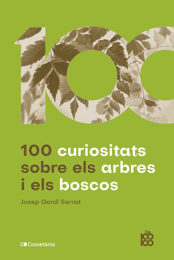 100 CURIOSITATS SOBRE ELS ARBRES I ELS BOSCOS | 9788413562674 | GORDI SERRAT, JOSEP