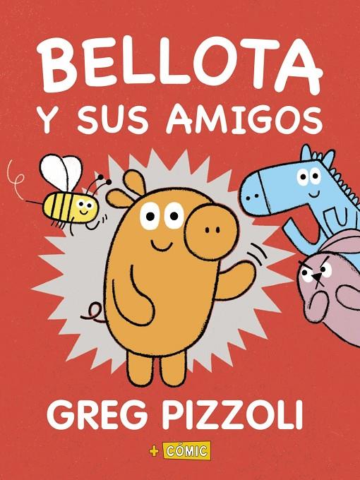 BELLOTA Y SUS AMIGOS | 9788469866573 | PIZZOLI, GREG