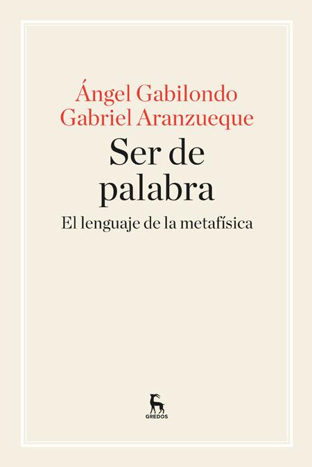 SER DE PALABRA : EL LENGUAJE DE LA METAFISICA | 9788424928957 | GABILONDO, ANGEL ; ARANZUEQUE, GABRIEL