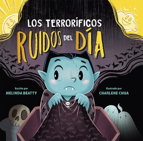 TERRORÍFICOS RUÍDOS DEL DÍA, LOS | 9788491457701 | BEATTY, MELINDA ; CHUA, CHARLENE