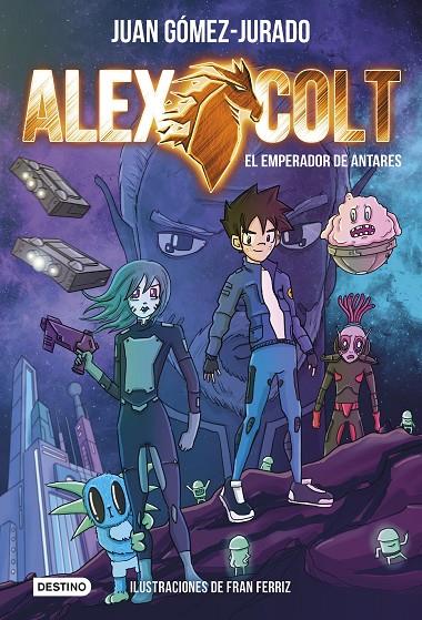 ALEX COLT : EL EMPERADOR DE ANTARES, EL.3 | 9788408231264 | GOMEZ-JURADO, JUAN; FERRIZ, FRAN