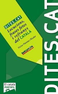 DITES.CAT : LOCUCIONS, FRASES FETES I REFRANYS DEL CATALA | 9788448930417 | PAMIES I RIUDOR, VICTOR