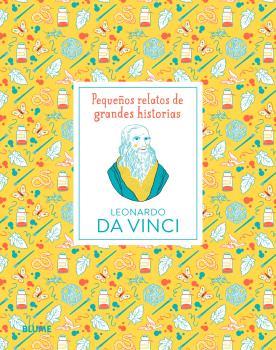 PEQUEÑOS RELATOS DE GRANDES HISTORIAS : LEONARDO DA VINCI | 9788419499677 | THOMAS, ISABEL ; SPITZER, KATJA