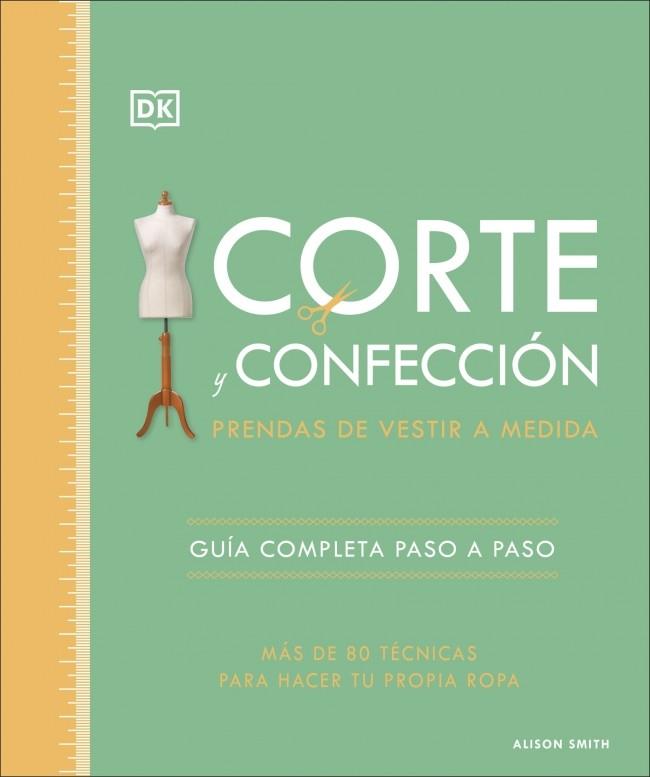 CORTE Y CONFECCIÓN : PRENDAS DE VESTIR A MEDIDA | 9780241705629 | SMITH, ALISON