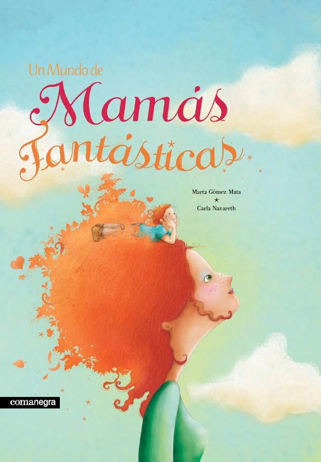 UN MUNDO DE MAMÁS FANTÁSTICAS (2A ED) | 9788418022753 | GÓMEZ MATA, MARTA; NAZARETH, CARLA