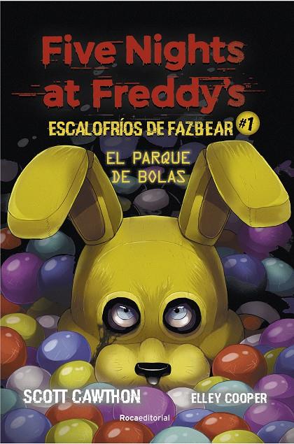 FIVE NIGHTS AT FREDDY'S : ESCALOFRÍOS DE FAZBEAR 1 :  EL PARQUE DE BOLAS | 9788418557804 | CAWTHON, SCOTT; COOPER, ELLEY