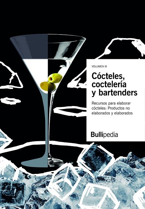 COCTELES, COCTELERIA Y BARTENDERS VOL. 3 | 9788409234257 | BULLIPEDIA