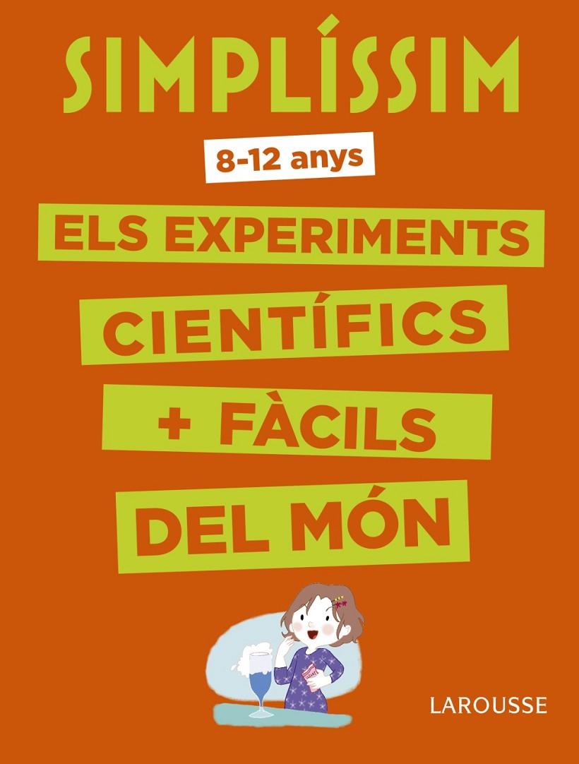 SIMPLISSIM : ELS EXPERIMENTS CIENTIFICS + FACILS DEL MON 8 - 12 ANYS | 9788416984916 | BARDE, NATHALIE ; MOUTARDE, COLONEL