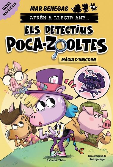 APREN A LLEGIR AMB... ELS DETECTIUS POCA-ZOOLTES 4 :  MÀGIA D'UNICORN | 9788413898858 | BENEGAS, MAR ; JUANJOTAGE