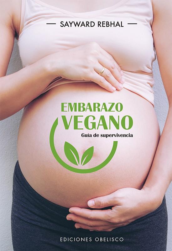 EMBARAZO VEGANO | 9788491115670 | REBHAL, SAYWARD