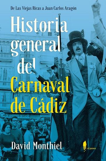 HISTORIA GENERAL DEL CARNAVAL DE CÁDIZ | 9788412297331 | MONTHIEL, DAVID