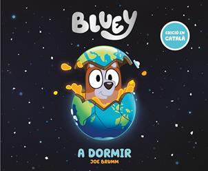 BLUEY : A DORMIR (EDICIÓ EN CATALÀ) | 9788448869014